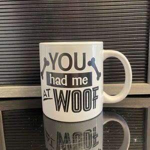 You had me at Woof Mug